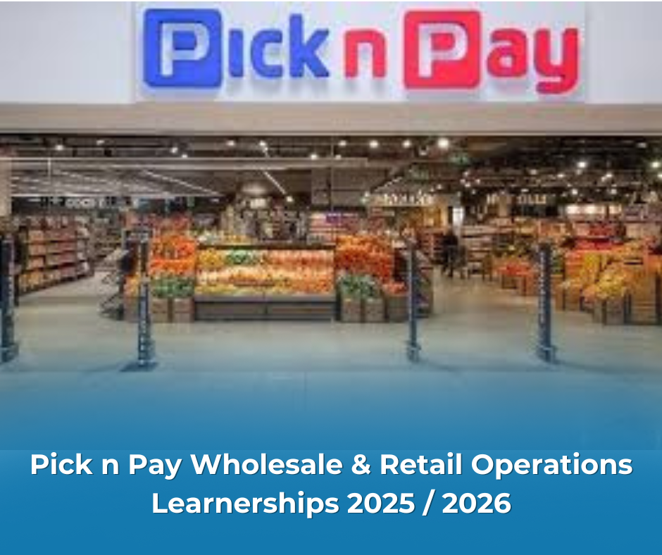 Pick n Pay Wholesale & Retail Operations Learnerships 2025 / 2026