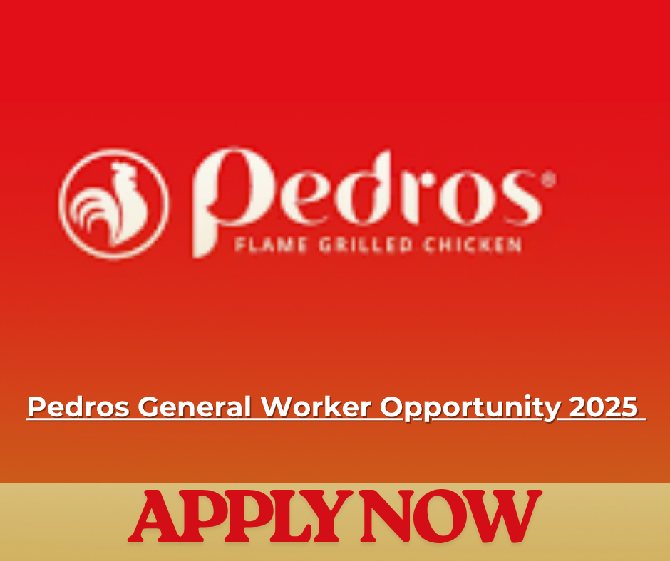 Pedros General Worker Opportunity 2025 APPLY NOW