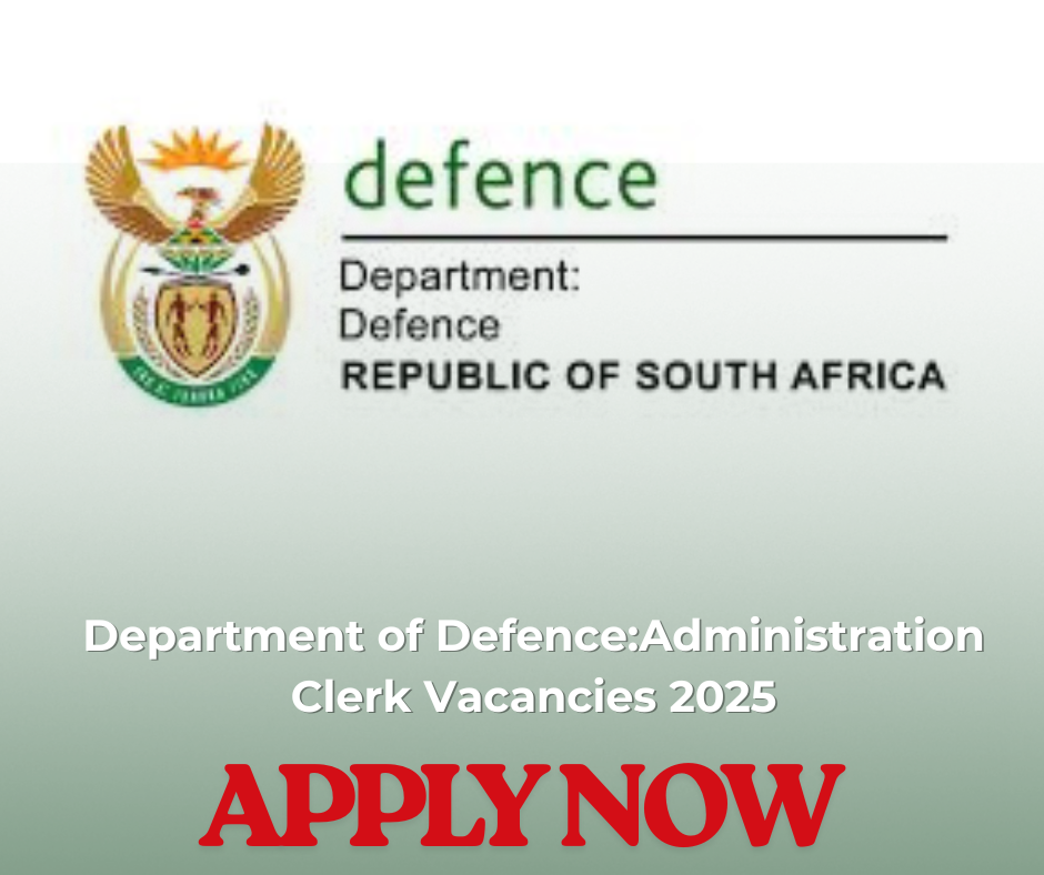 Department of Defence:Administration Clerk Vacancies 2025
