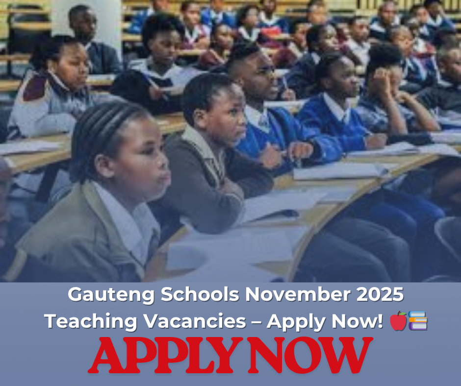 Gauteng Schools November 2025 Teaching Vacancies – Apply Now! 🍎📚