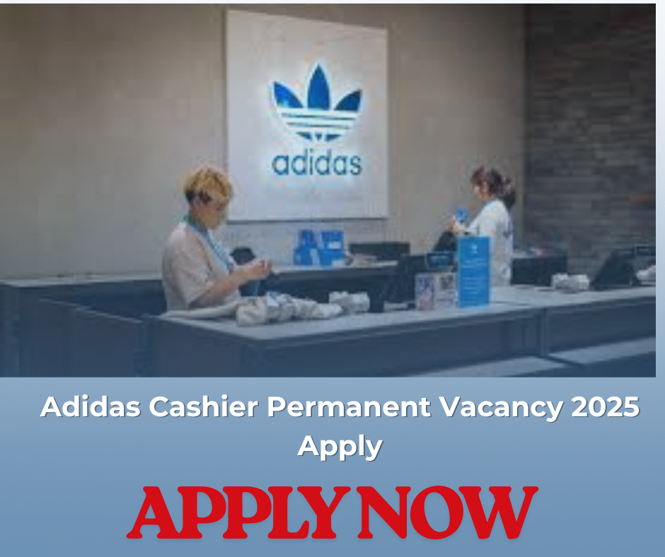 Adidas Cashier Permanent Vacancy 2025 Apply