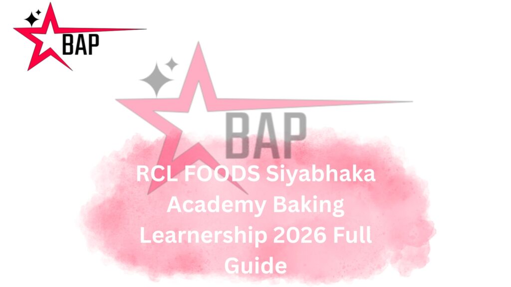 RCL FOODS Siyabhaka Academy Baking Learnership 2026 Full Guide