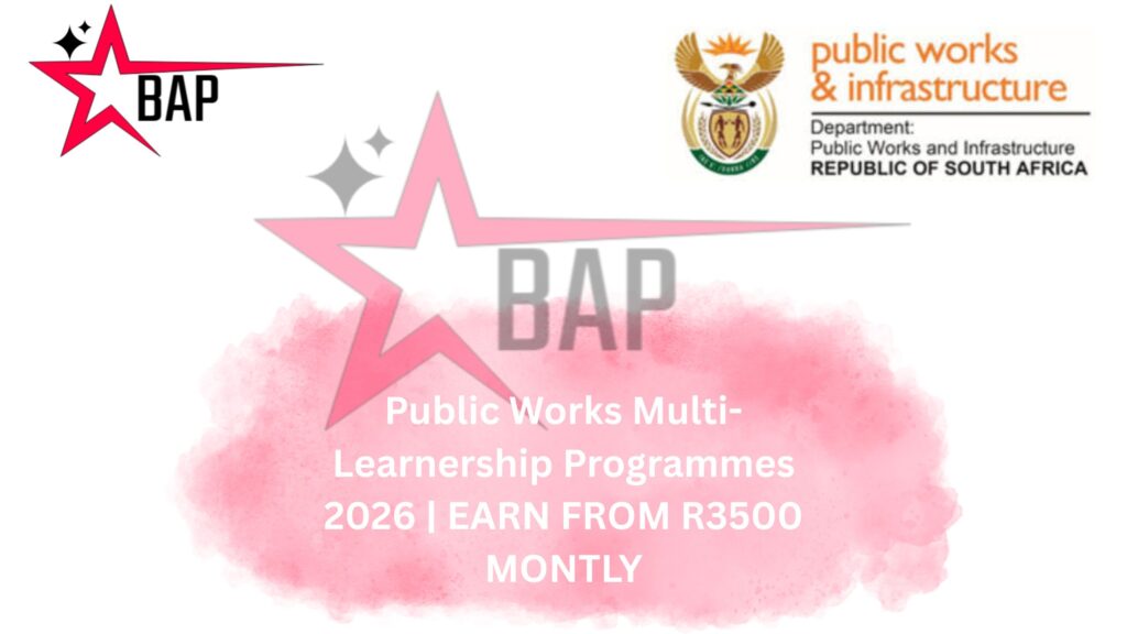 Public Works Multi-Learnership Programmes 2026 | EARN FROM R3500 MONTLY