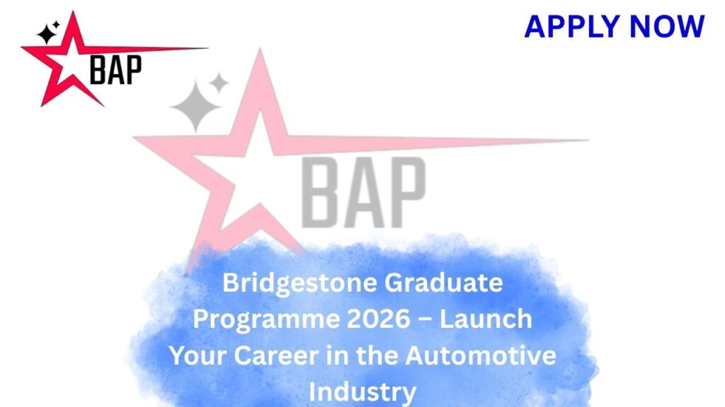 Bridgestone Graduate Programme 2026 – Launch Your Career in the Automotive Industry