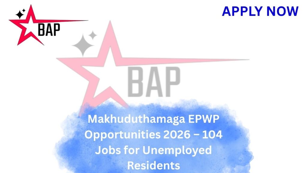 Makhuduthamaga EPWP Opportunities 2026 – 104 Jobs for Unemployed Residents