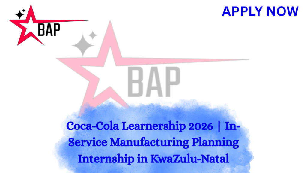 Coca-Cola Learnership 2026 | In-Service Manufacturing Planning Internship in KwaZulu-Natal