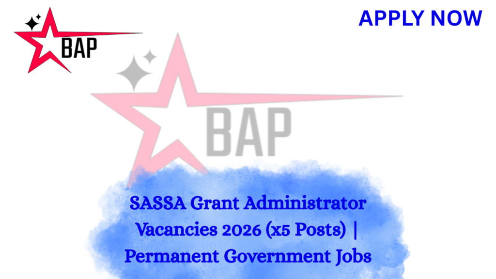 SASSA Grant Administrator Vacancies 2026 (x5 Posts) | Permanent Government Jobs